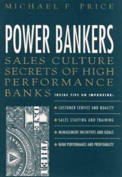 Hardcover Power Bankers: Sales Culture Secrets of High-Performance Banks Book