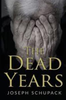 The Dead Years: Holocaust Memoirs - Book #3 of the Holocaust Survivor Memoirs World War II