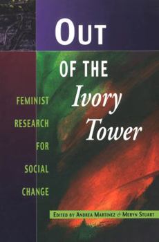 Paperback Out Of The Ivory Tower: Feminist Research for Social Change Book