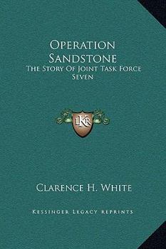 Hardcover Operation Sandstone: The Story of Joint Task Force Seven Book