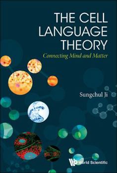 Hardcover Cell Language Theory, The: Connecting Mind and Matter Book