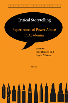 Hardcover Critical Storytelling: Experiences of Power Abuse in Academia Book