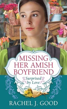 Missing Her Amish Boyfriend: Surprised by Love