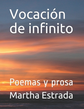 Paperback Vocación de infinito: Poemas y prosa [Spanish] Book