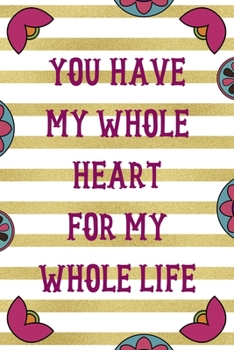Paperback You Have My Whole Heart For My Whole Life: Day Of The Death Notebook Journal Composition Blank Lined Diary Notepad 120 Pages Paperback Stripes Book