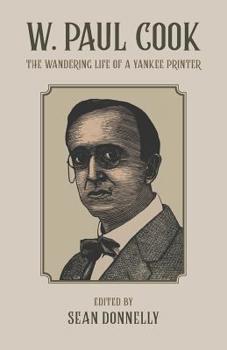 Paperback W. Paul Cook: The Wandering Life of a Yankee Printer Book