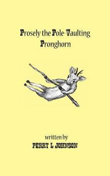 Paperback Prosely the Pole-Vaulting Pronghorn Book