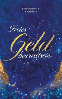 Freies Geldbewusstsein (German Edition)