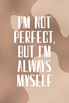 Paperback I'm Not Perfect, But I'm Always Myself: Notebook Journal Composition Blank Lined Diary Notepad 120 Pages Paperback Brown Texture Vitiligo Book