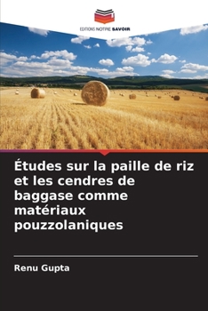 Paperback Études sur la paille de riz et les cendres de baggase comme matériaux pouzzolaniques [French] Book
