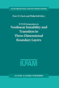 Paperback Iutam Symposium on Nonlinear Instability and Transition in Three-Dimensional Boundary Layers: Proceedings of the Iutam Symposium Held in Manchester, U Book