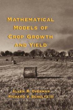 Mathematical Models of Crop Growth and Yield