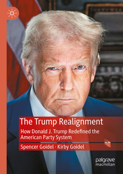 Paperback The Trump Realignment: How Donald J. Trump Redefined the American Party System Book