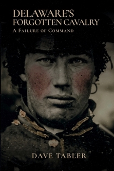 Paperback Delaware's Forgotten Cavalry Book