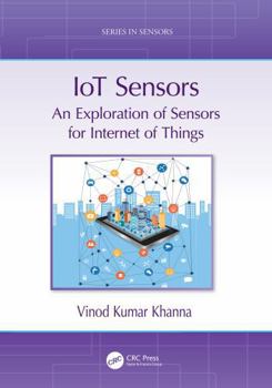 Hardcover Iot Sensors: An Exploration of Sensors for Internet of Things Book