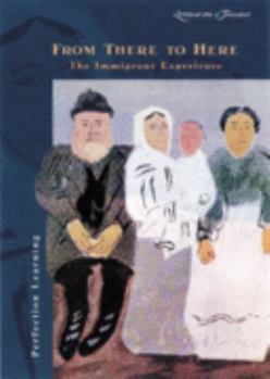 Paperback From There to Here: The Immigrant Experience (Literature & Thought Series) Book