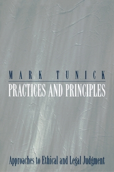 Paperback Practices and Principles: Approaches to Ethical and Legal Judgment Book