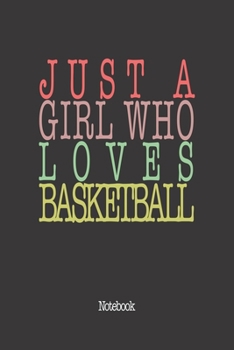 Paperback Just A Girl Who Loves basketball.: Notebook Book