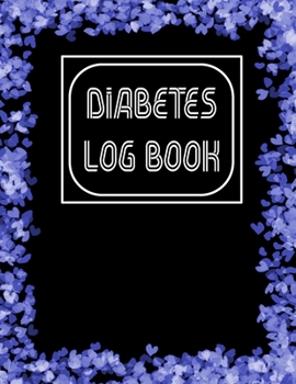 Diabetes log Book: Diabetes Tracking Notebook Blood sugar dairy to track health at Breakfast, Lunch, Dinner, Bed Before & After Tracking (diabetes log book)