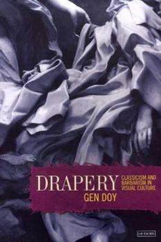 Paperback Drapery: Classicism and Barbarism in Visual Culture Book