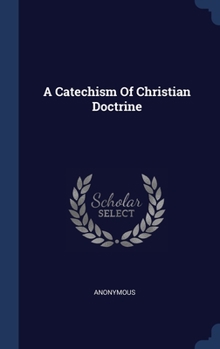 Hardcover A Catechism Of Christian Doctrine Book