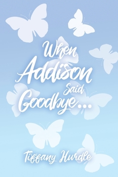 Paperback When Addison Said Goodbye... Book