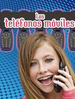 Library Binding Los Tel?fonos M?viles: Cell Phones [Spanish] Book