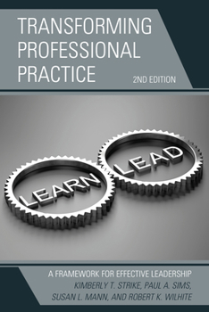 Paperback Transforming Professional Practice: A Framework for Effective Leadership Book