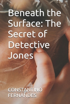Beneath the Surface: The Secret of Detective Jones