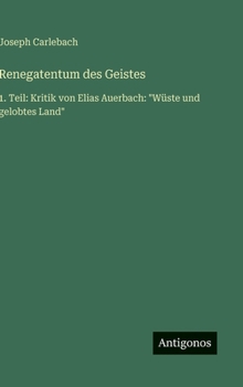 Hardcover Renegatentum des Geistes: 1. Teil: Kritik von Elias Auerbach: "Wüste und gelobtes Land" [German] Book