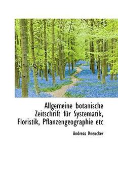 Paperback Allgemeine Botanische Zeitschrift Fur Systematik, Floristik, Pflanzengeographie Etc [Large Print] Book