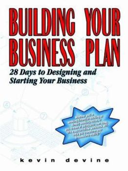Paperback Building Your Business Plan: 28 Days to Designing and Starting Your Business Book