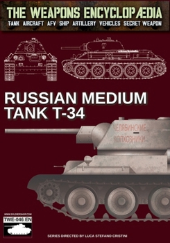 Russian Medium Tank T-34 (The Weapons Encyclopaedia)