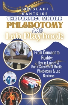 Paperback The Perfect Mobile Phlebotomy and Lab Book