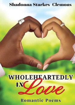 Paperback Wholeheartedly in Love - Romantic Poems Book