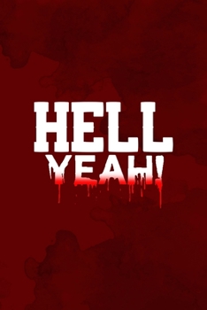Hell Yeah!: Notebook Journal Composition Blank Lined Diary Notepad 120 Pages Paperback Red Texture Hell
