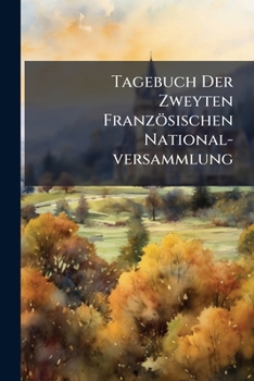 Paperback Tagebuch Der Zweyten Französischen National-versammlung Book