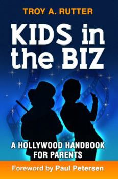 Paperback Kids in the Biz: A Hollywood Handbook for Parents Book