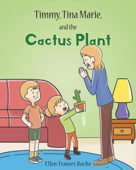 Timmy, Tina Marie, and the Cactus Plant