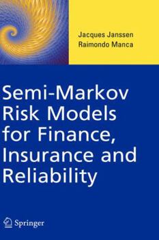 Hardcover Semi-Markov Risk Models for Finance, Insurance and Reliability Book