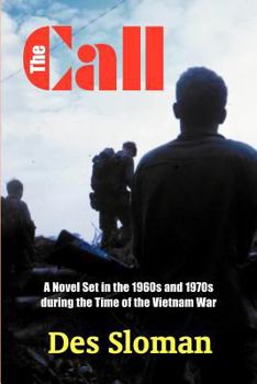 Paperback The Call: A Novel Set in the 1960s and 1970s During the Time of the Vietnam War Book