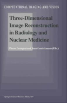Hardcover Three-Dimensional Image Reconstruction in Radiology and Nuclear Medicine Book
