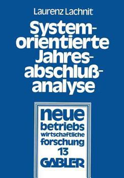 Paperback Systemorientierte Jahresabschlußanalyse: Weiterentwicklung Der Externen Jahresabschlußanalyse Mit Kennzahlensystemen, EDV Und Mathematisch-Statistisch [German] Book