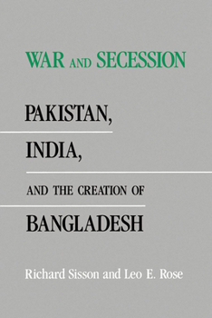 Paperback War and Secession: Pakistan, India, and the Creation of Bangladesh Book