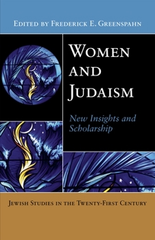 Women and Judaism: New Insights and Scholarship - Book  of the Jewish Studies in the Twenty-First Century