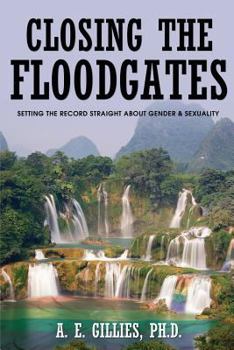 Closing the Floodgates: Setting the Record Straight about Gender and Sexuality