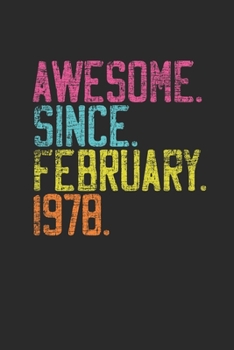 Awesome Since February 1978: Birthday Gift or Anniversary Gift Idea - Dotted Bullet Notebook
