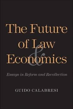 Hardcover The Future of Law and Economics: Essays in Reform and Recollection Book