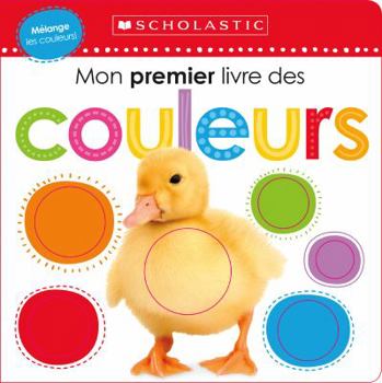 Board book Apprendre Avec Scholastic: Mon Premier Livre Des Couleurs [French] Book