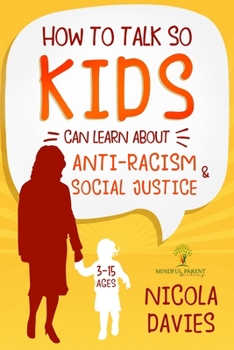 How to Talk So Kids Can Learn about Anti-Racism and Social Justice